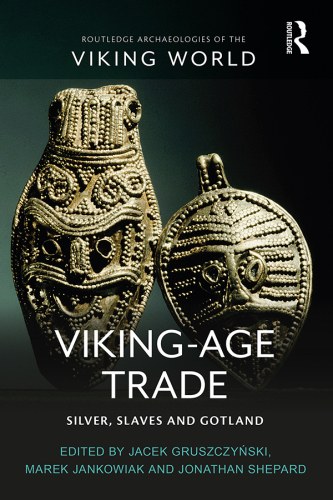 Viking-Age Trade (Routledge Archaeologies of the Viking World)