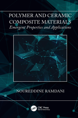 Polymer and ceramic composite materials : emergent properties and applications
