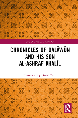 Chronicles of Qalāwūn and His Son Al-Ashraf Khalīl
