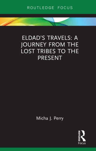 Eldad's travels : a journey from the lost tribes to the present
