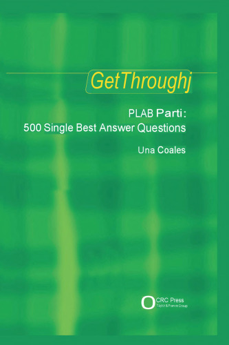 Get Through PLAB Part 1: 500 Single Best Answer Questions