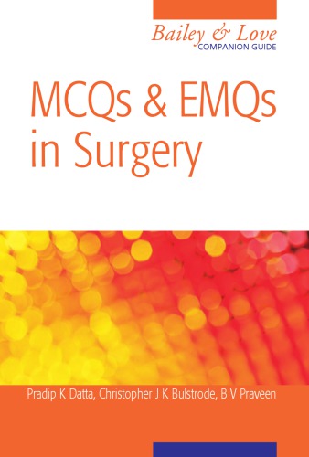 MCQs and EMQs in Surgery A Bailey & Love Companion Guide