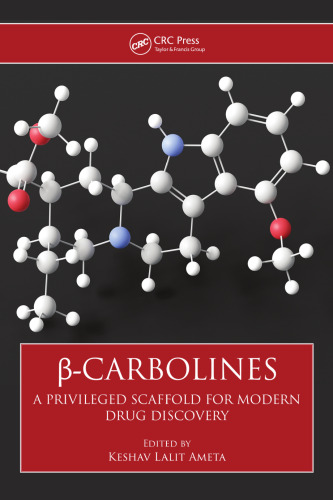 β-Carbolines: A Privileged Scaffold for Modern Drug Discovery