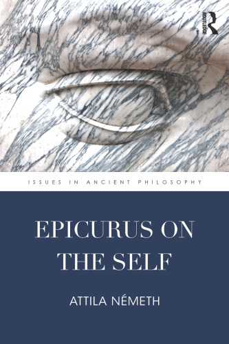 Epicurus on the Self (Issues in Ancient Philosophy)