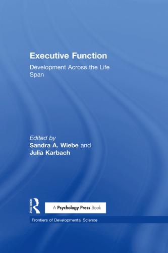 Executive Function: Development Across the Life Span (Frontiers of Developmental Science)