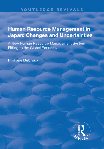 Human Resource Management in Japan: Changes and Uncertainties - A New Human Resource Management System Fitting to the Global Economy