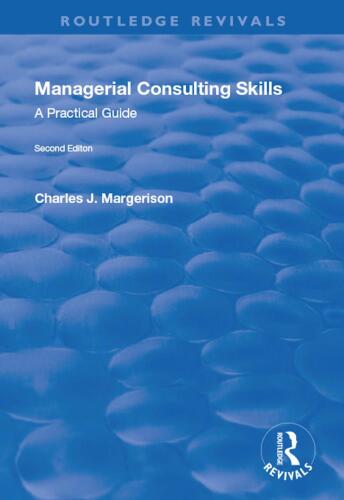 Managerial Consulting Skills: A Practical Guide