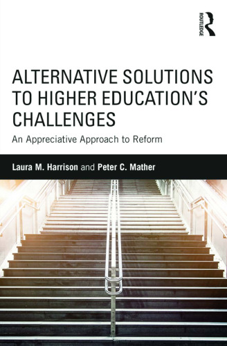 Alternative Solutions to Higher Education's Challenges: An Appreciative Approach to Reform