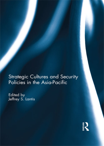 Strategic Cultures and Security Policies in the Asia-Pacific