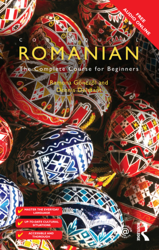 Colloquial Romanian: The Complete Course for Beginners [Book]