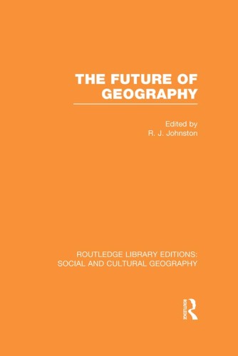 The Future of Geography (RLE Social Cultural Geography)
