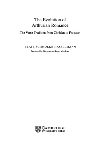 The Evolution of Arthurian Romance the Verse Tradition from Chrétien to Froissart