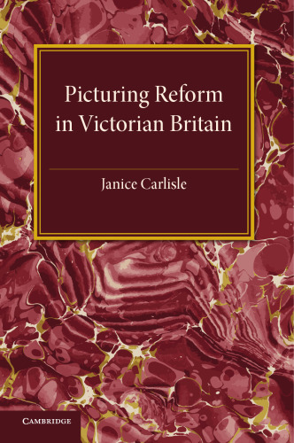 Picturing Reform in Victorian Britain