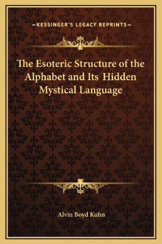 The Esoteric Structure of the Alphabet and Its Hidden Mystical Language