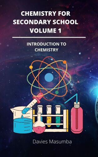 CHEMISTRY FOR SECONDARY SCHOOL: INTRODUCTION TO CHEMISTRY (CHEMISTRY FOR SCEONDARY SCHOOL VOLUME 1)
