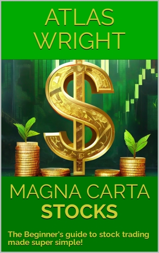 MAGNA CARTA - STOCKS: The Beginner's guide to stock trading made super simple!