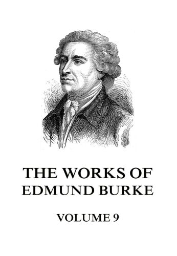 The Works of Edmund Burke Volume 1 of 9