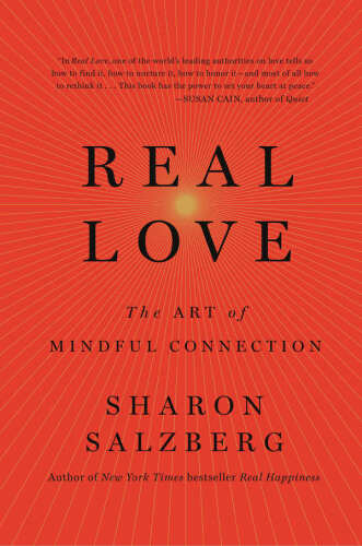 Real Love: The Art of Mindful Connection