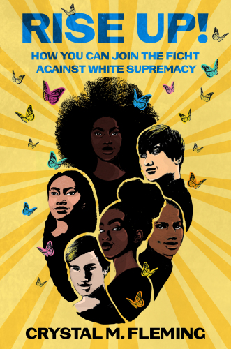 Rise Up!: How You Can Join the Fight Against Racism