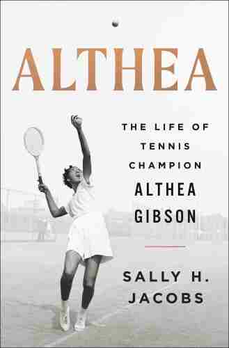 Althea: the Life of Tennis Champion Althea Gibson