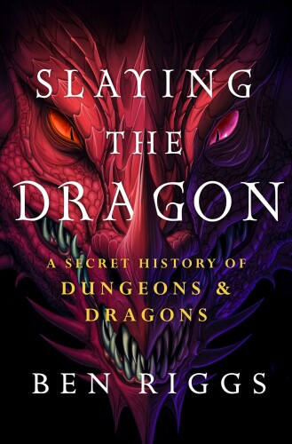Slaying the Dragon: A Secret History of Dungeons & Dragons