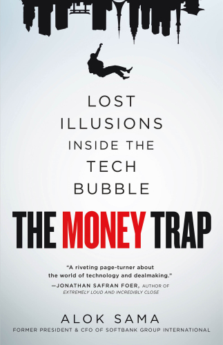 The Money Trap - Lost Illusions Inside The Tech Bubble
