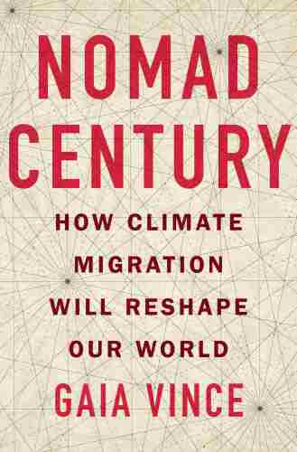 Nomad Century: How Climate Migration Will Reshape Our World