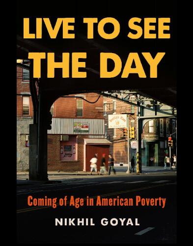 Live to See the Day: Coming of Age in American Poverty