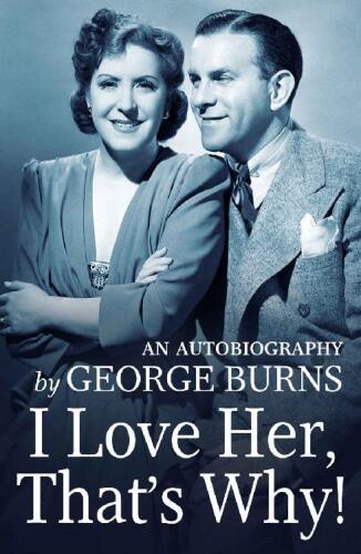I Love Her, That's Why! an Autobiography