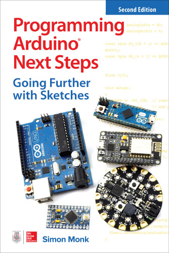 Programming Arduino Next Steps: Going Further with Sketches, 2nd Edition