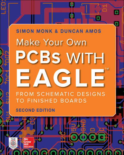 Make Your Own PCBs with EAGLE: From Schematic Designs to Finished Boards