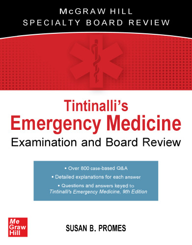 Tintinalli's Emergency Medicine Examination and Board Review (The Mcgraw Hill Specialty Board Review), 3e (Oct 7, 2022)_(1260025942)_(McGraw Hill).pdf