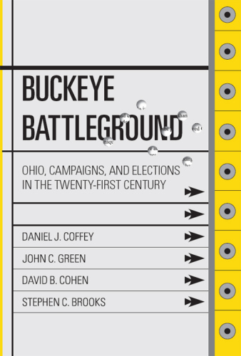 Buckeye Battleground: Ohio, Campaigns, and Elections in the Twenty-First Century