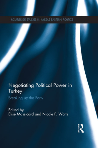 Negotiating Political Power in Turkey: Breaking Up the Party