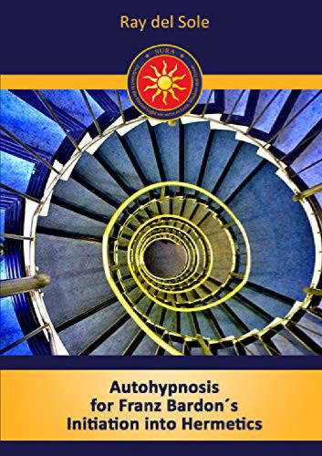 Autohypnosis for Franz Bardon´s Initiation into Hermetics