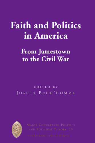Faith and Politics in America: From Jamestown to the Civil War