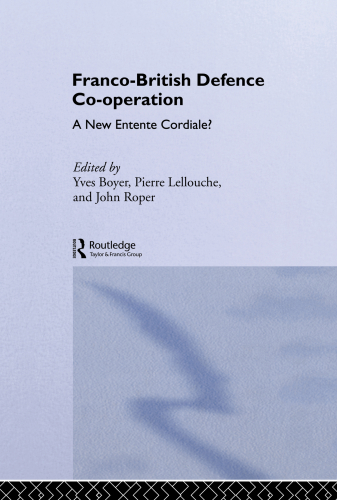 Franco-British Defence Co-Operation: A New Entente Cordiale?