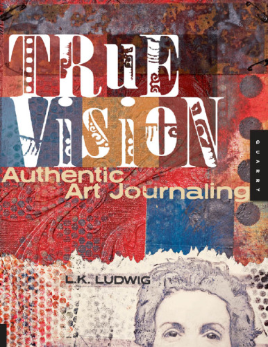 True vision : authentic art journaling