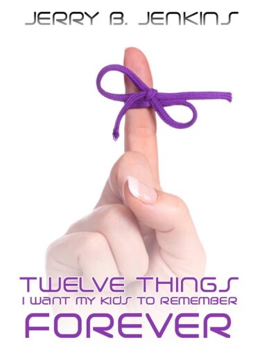 Twelve Things I Want My Kids to Remember Forever