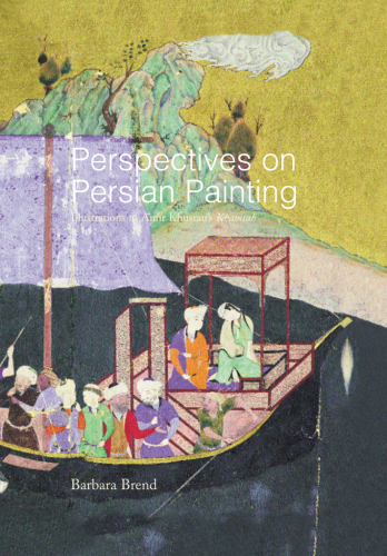 Perspectives on Persian painting: illustrations to Amīr Khusrau's Khamsah