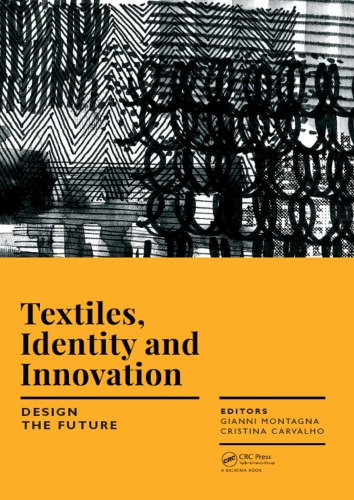 Textiles, Identity and Innovation: Design the Future: Proceedings of the 1st International Textile Design Conference (D_TEX 2017), November 2-4, 2017, Lisbon, Portugal