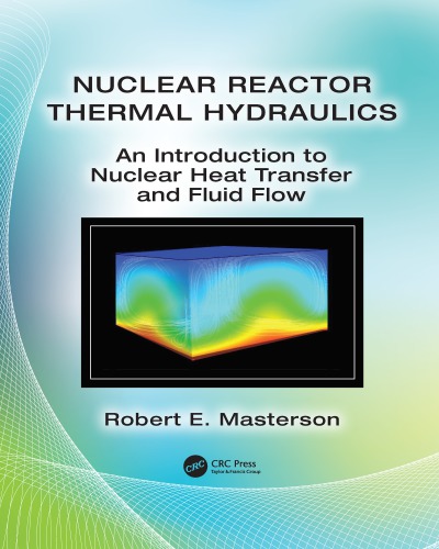 Nuclear Reactor Thermal Hydraulics-An Introduction to Nuclear Heat Transfer and Fluid Flow