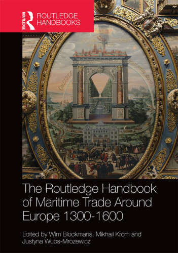 The Routledge Handbook of Maritime Trade Around Europe 1300–1600