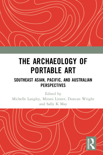 The Archaeology of Portable Art: Southeast Asian, Pacific, and Australian Perspectives