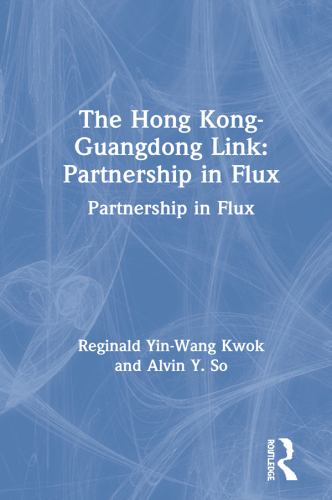 The Hong Kong-Guangdong Link: Partnership in Flux: Partnership in Flux