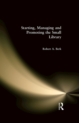 Starting, Managing and Promoting the Small Library