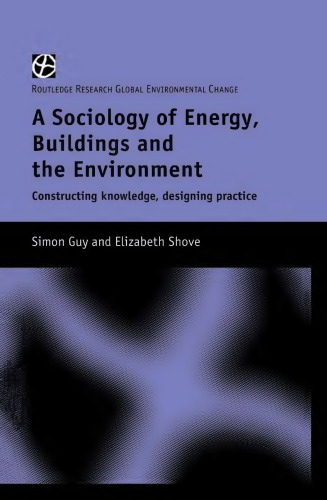 A sociology of energy, buildings, and the environment : constructing knowledge, designing practice