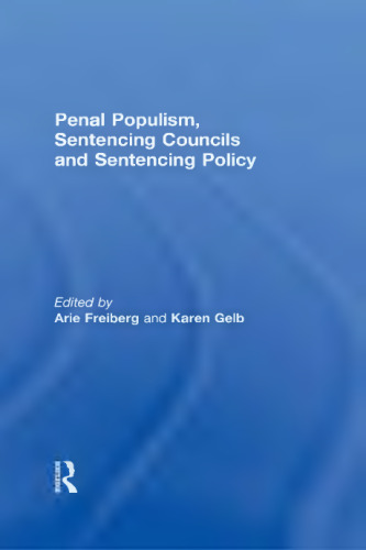 Penal populism, sentencing councils and sentencing policy