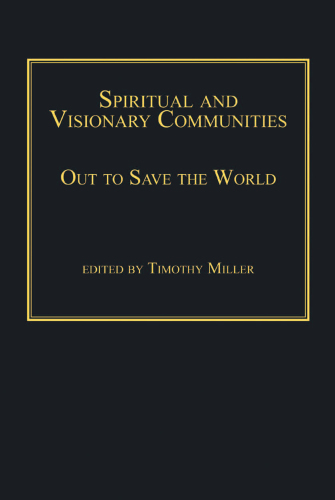 Spiritual and Visionary Communities : Out to Save the World