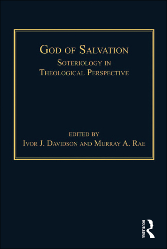God of Salvation: Soteriology in Theological Perspective